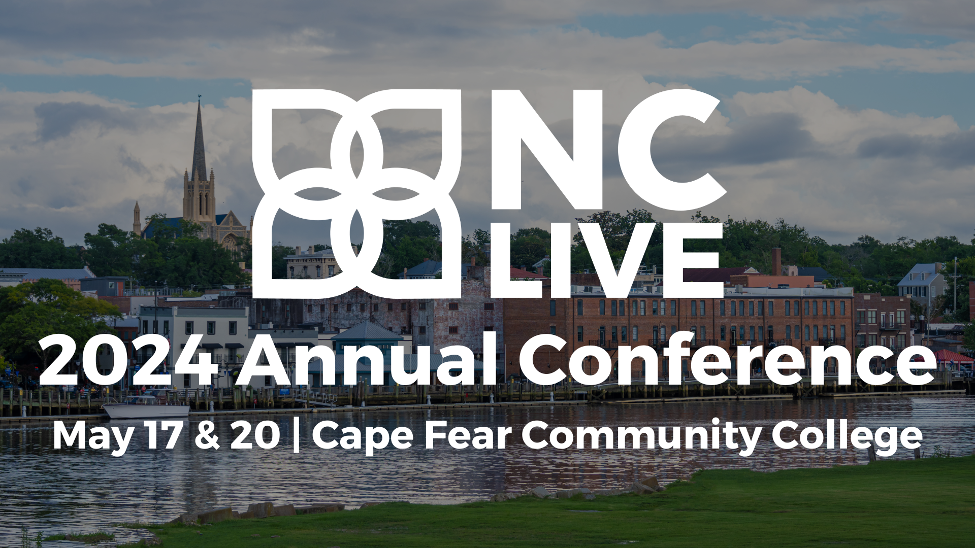 A photo of Wilmington, N.C. with text overlaid that says, "NC LIVE 2024 annual conference, May 17 & 20, Cape Fear Community College."