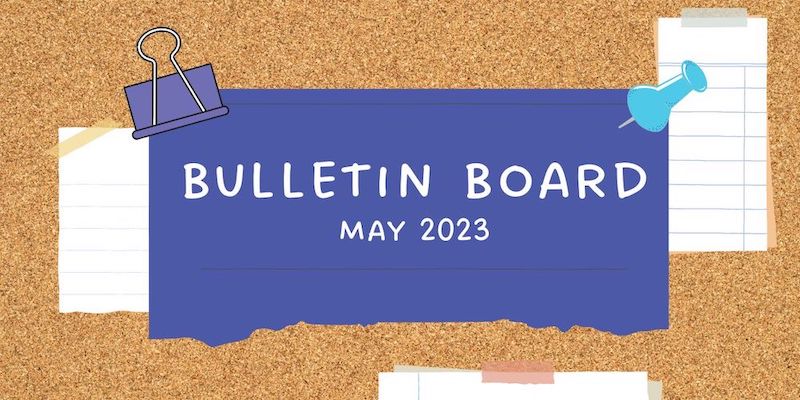 bulletin board post for May 2023
