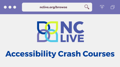 A webpage with the NC LIVE logo and text reading, "Accessibility Crash Courses."